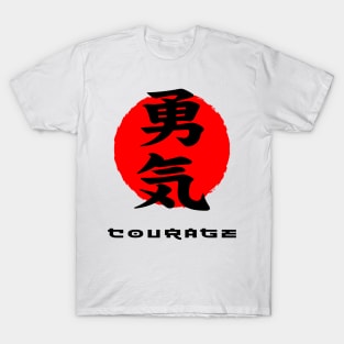 Courage Japan quote Japanese kanji words character symbol 150 T-Shirt